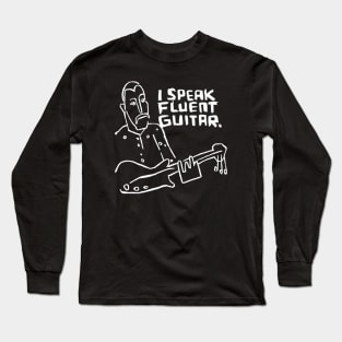 I Speak Fluent Guitar Long Sleeve T-Shirt